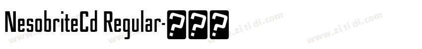 NesobriteCd Regular字体转换 NesobriteCd Regular字体转换